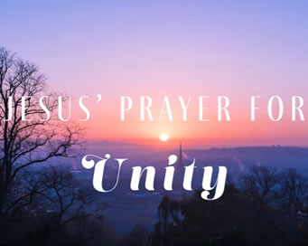 John 17: Jesus' Prayer for Unity Video
